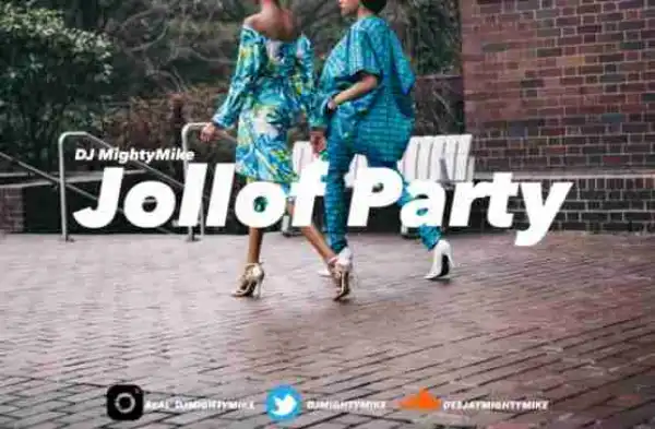 DJ MightyMike - Jollof Party Mixtape